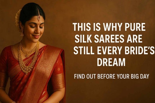 This Is Why Pure Silk Sarees Are Still Every Bride’s Dream – Find Out Before Your Big Day